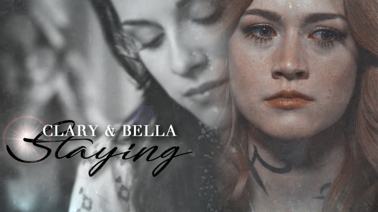 ● Clary & Bella || Staying {Crossover}
