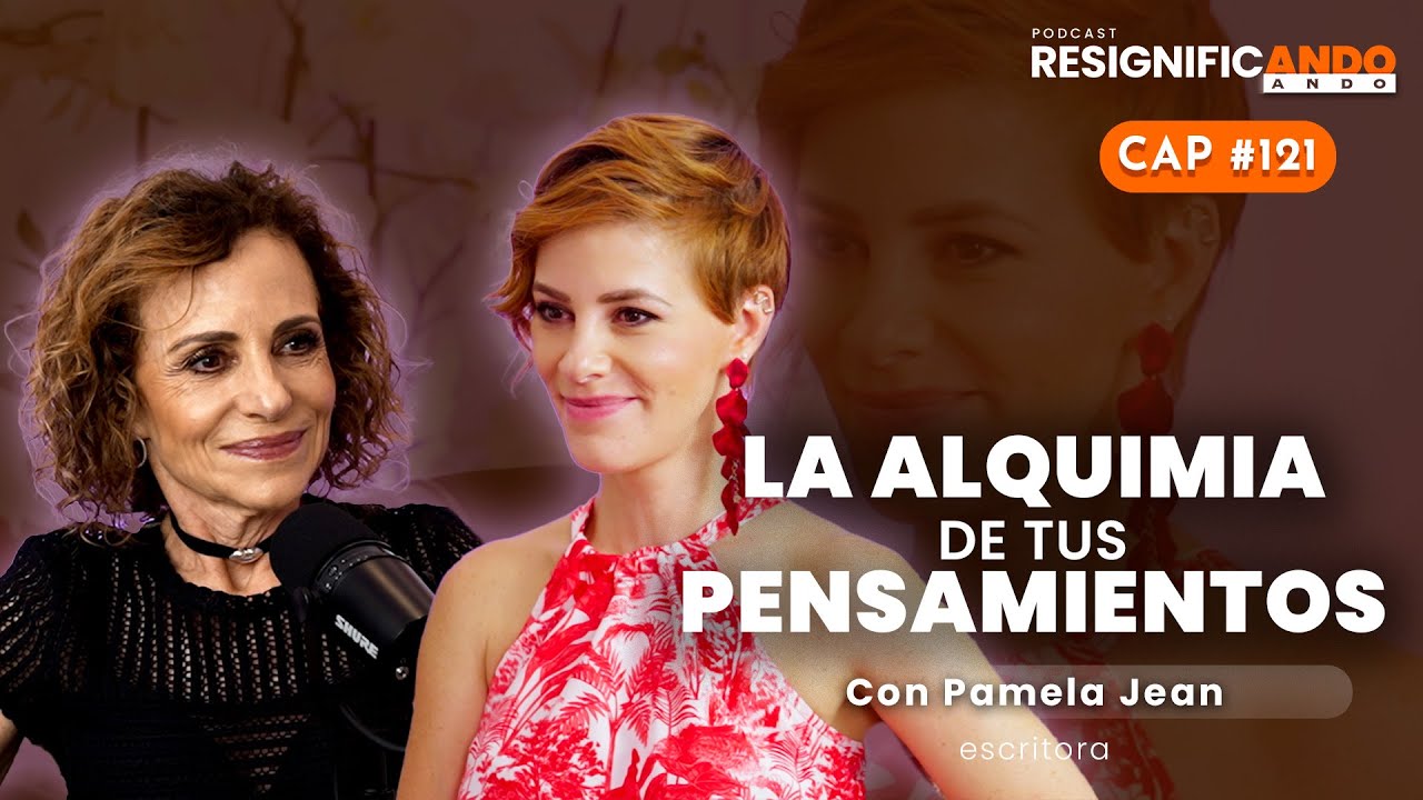 La alquimia de tus pensamientos - con Pamela Jean y Shulamit Graber Psicoterapeuta