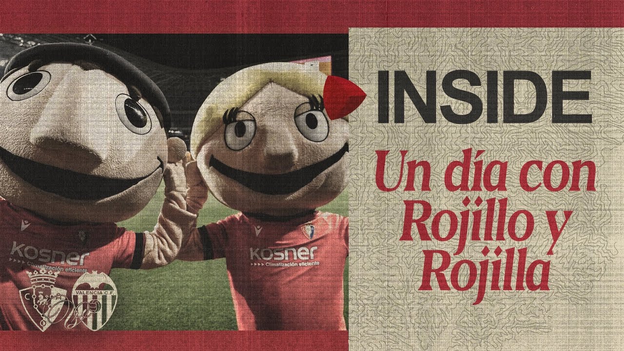 Osasuna 3-3 Valencia | Inside: Un d&iacute;a con Rojillo y Rojilla | Club Atl&eacute;tico Osasuna
