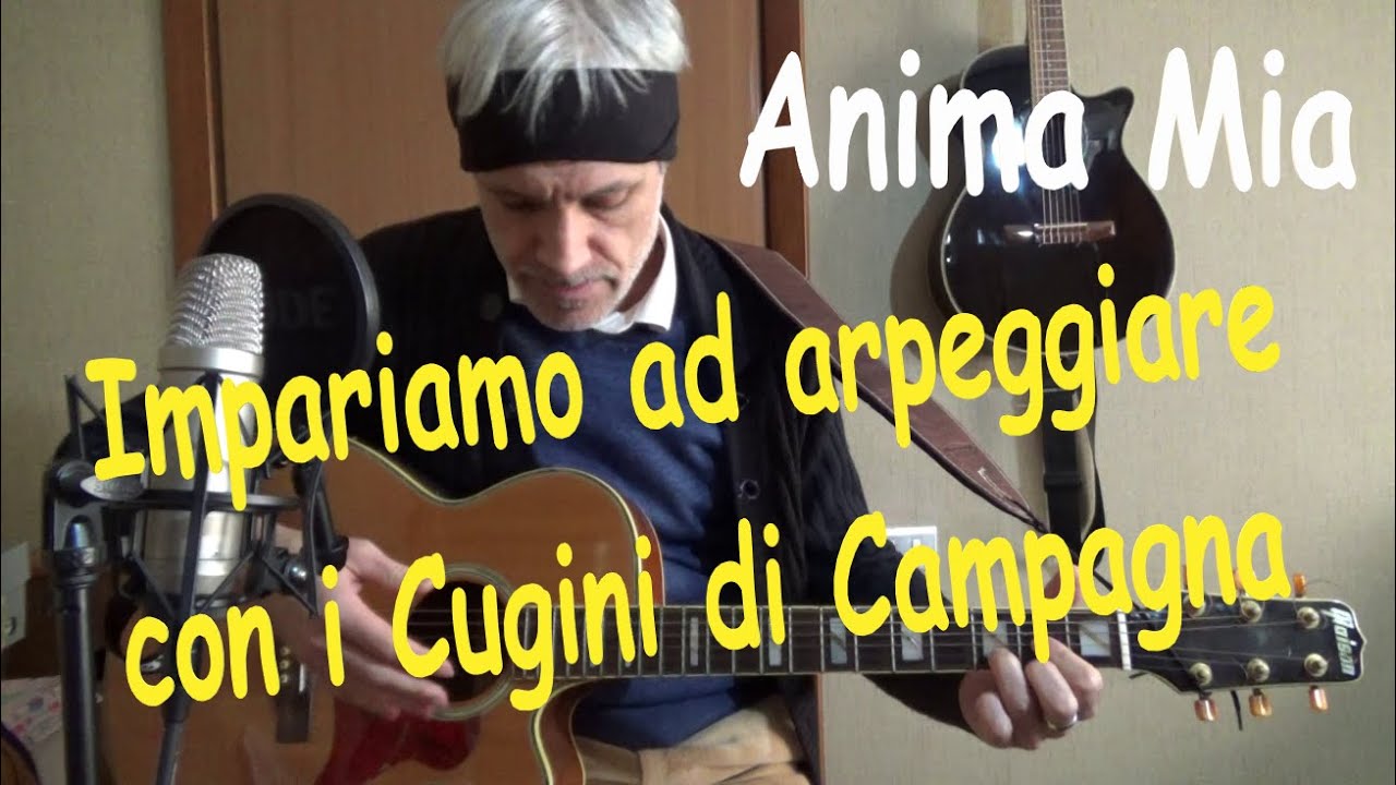 Impariamo ad arpeggiare con i cugini di campagna - anima mia - tutorial chitarra