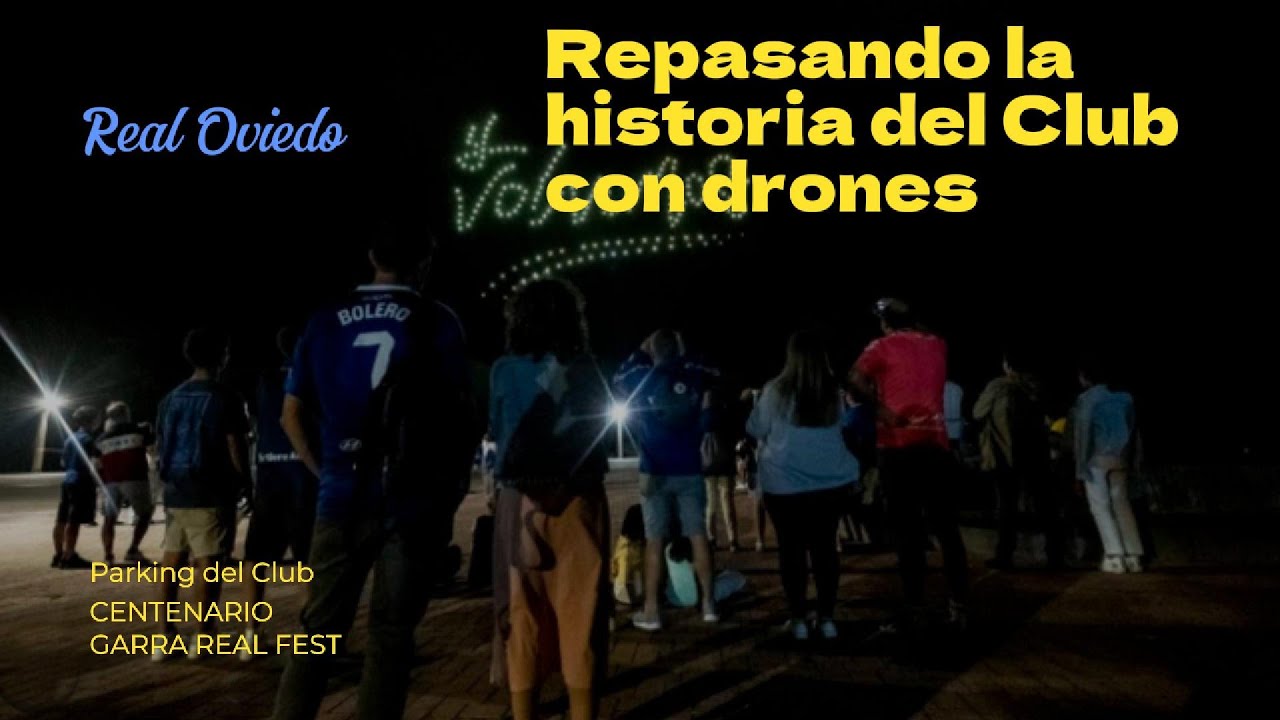 Repasando la historia del Club con drones(Real Oviedo-Garra Real Fest)