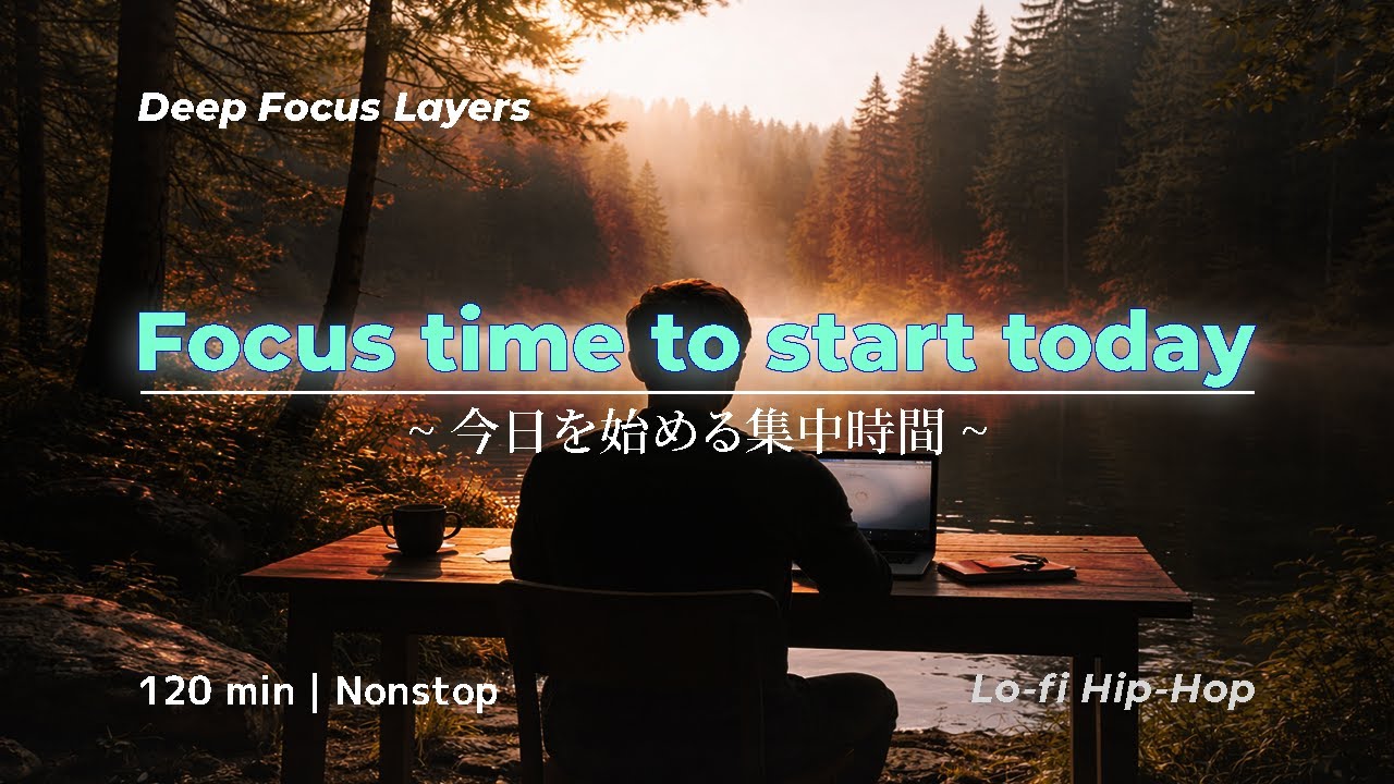 【作業用 / 120 min】朝活で今日を整える2時間 | Lo-fi Hip-Hop for Deep Focus | 120分ワークセッション
