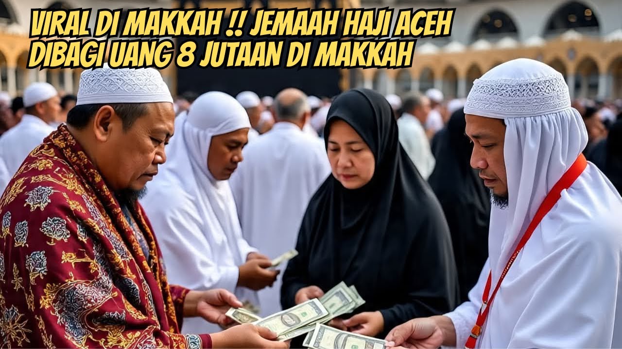 WOW !! JEMAAH HAJI ACEH DIBAGI UANG 8 JUTAAN SAMA SYEKH DI MAKKAH