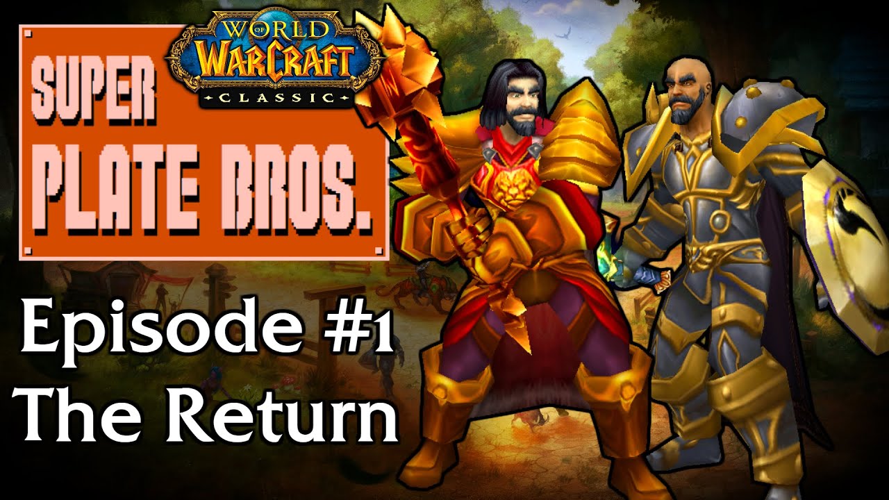 Super Plate Brothers #1: The Return | Classic WoW