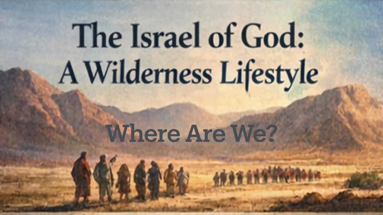 The Israel of God  Week 6 - A Wilderness Lifestyle