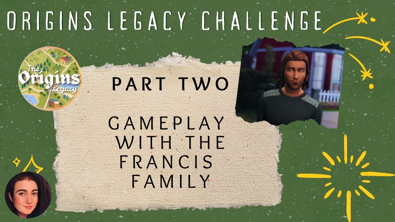 The Origins Legacy Challenge 💚 Part Two: Gameplay with the Francis Family