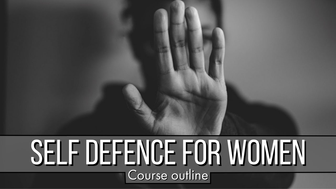Self defence for women - Women's course outline