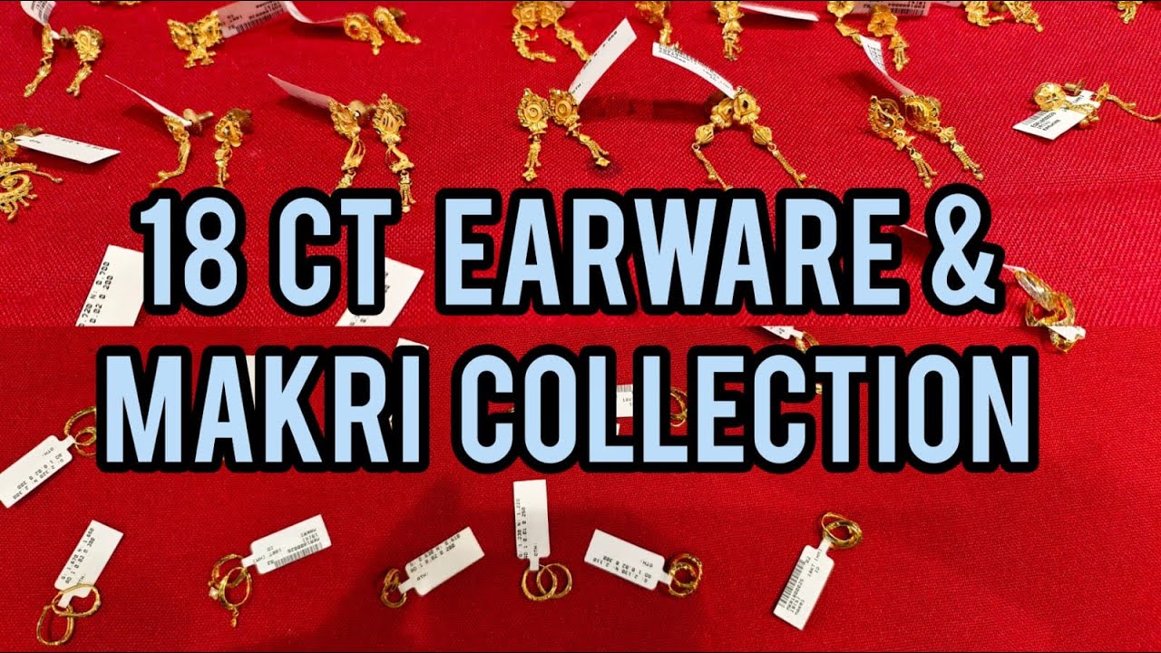18 CT Earware & Makri Collection
