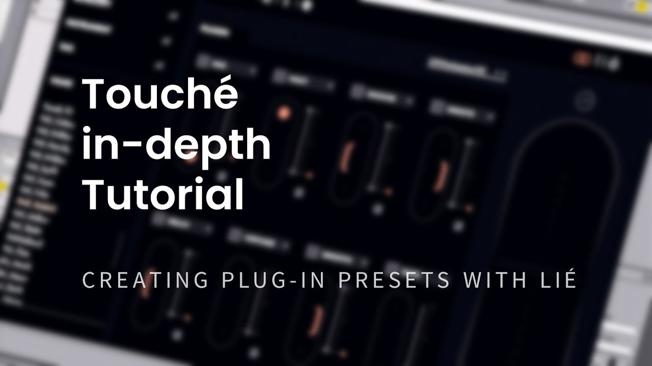 10 | Creating software presets with Lié | Touché Tutorials