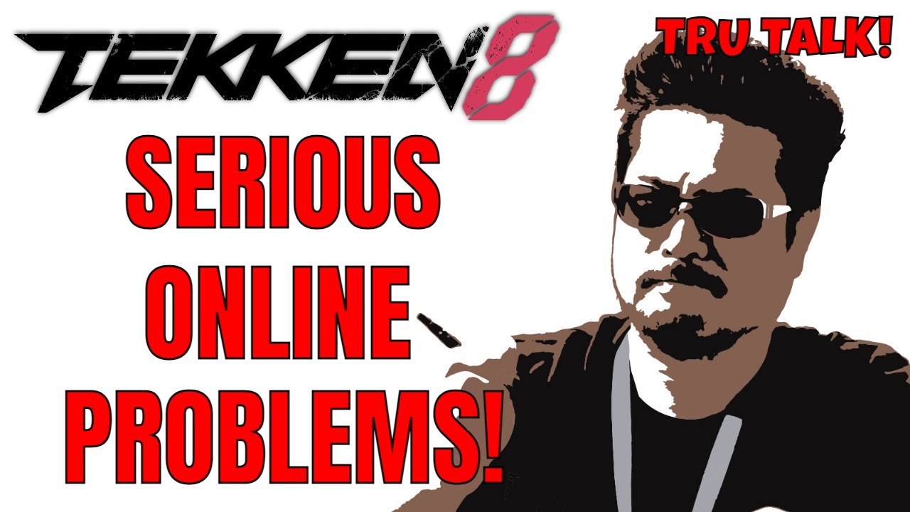 THE ISSUES PLAGUING TEKKEN 8 ONLINE!