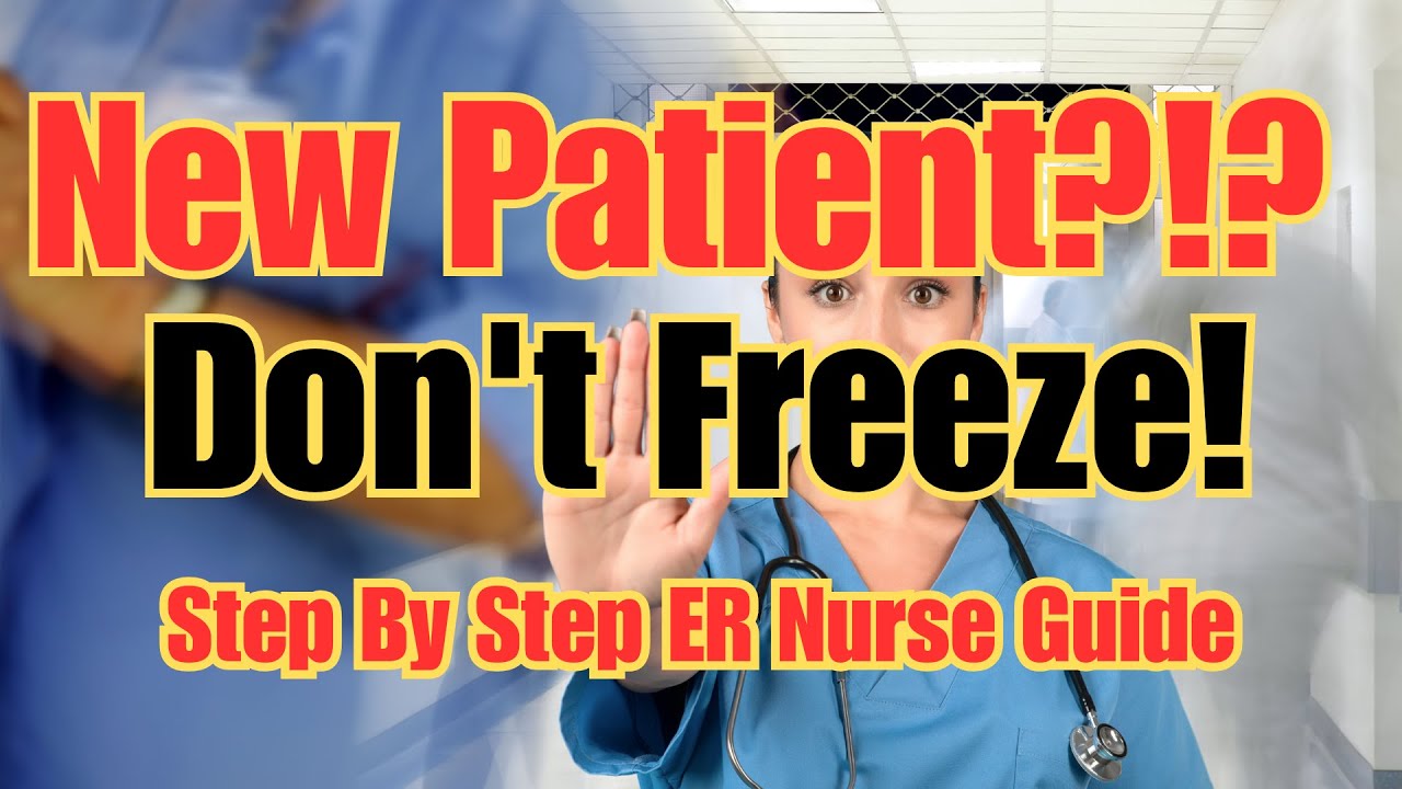 Emergency Nursing Guide to Getting a New Patient: ER Nurse tips for New Nurses