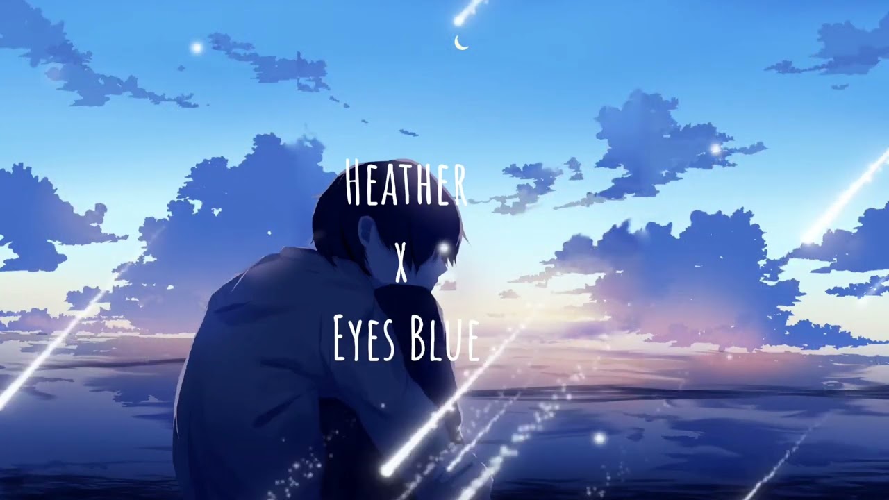 Heather x Eyes Blue. |Lofi Remix|