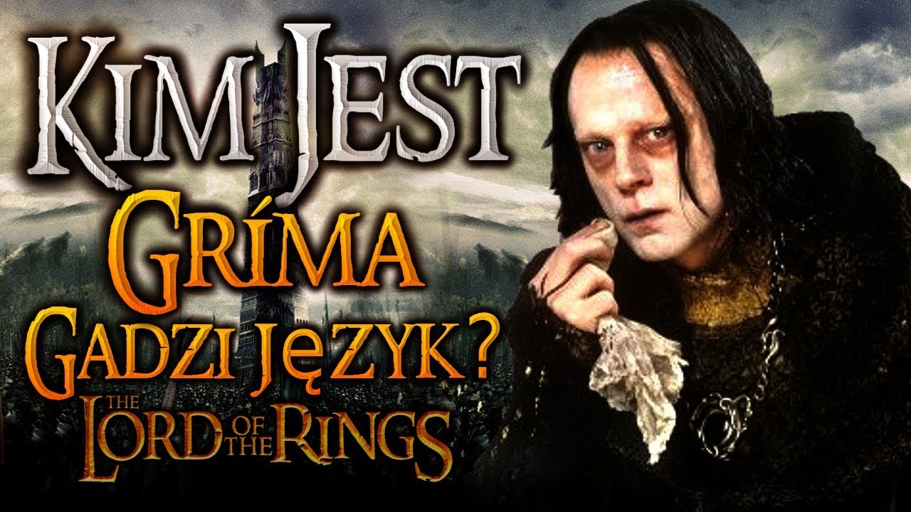 Kim Jest... Gríma/Gadzi Język [Władca Pierścieni]