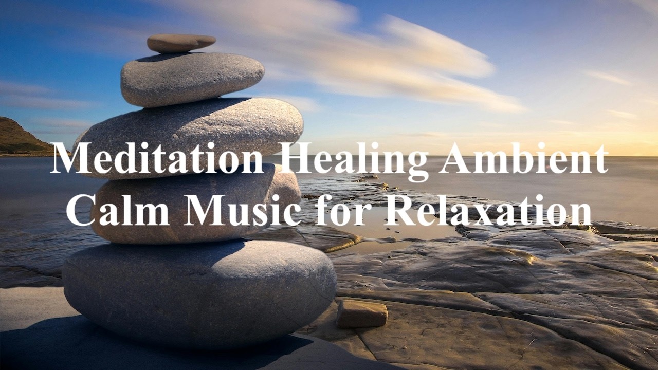 Meditation Healing Ambient | Calm Music for Relaxation