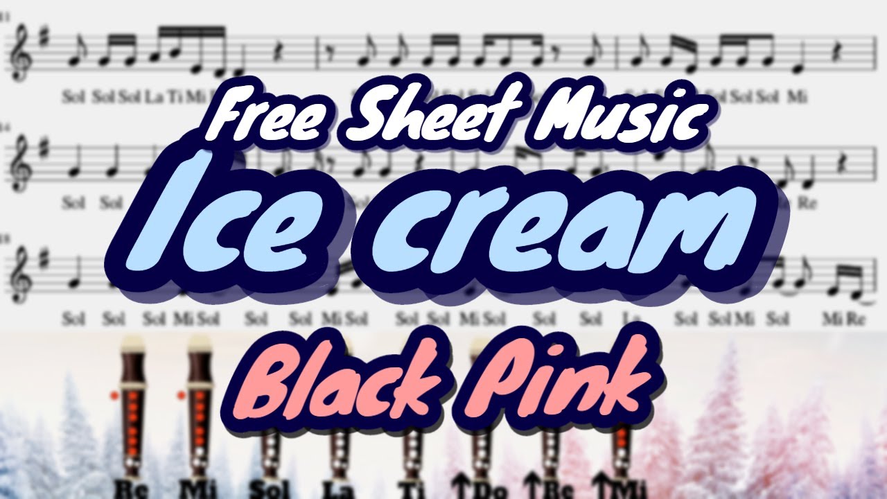 BLACKPINK(With Selena Gomez)- Ice Cream Tutorial Free Sheet Music / Recoreder Piano Cover Flute