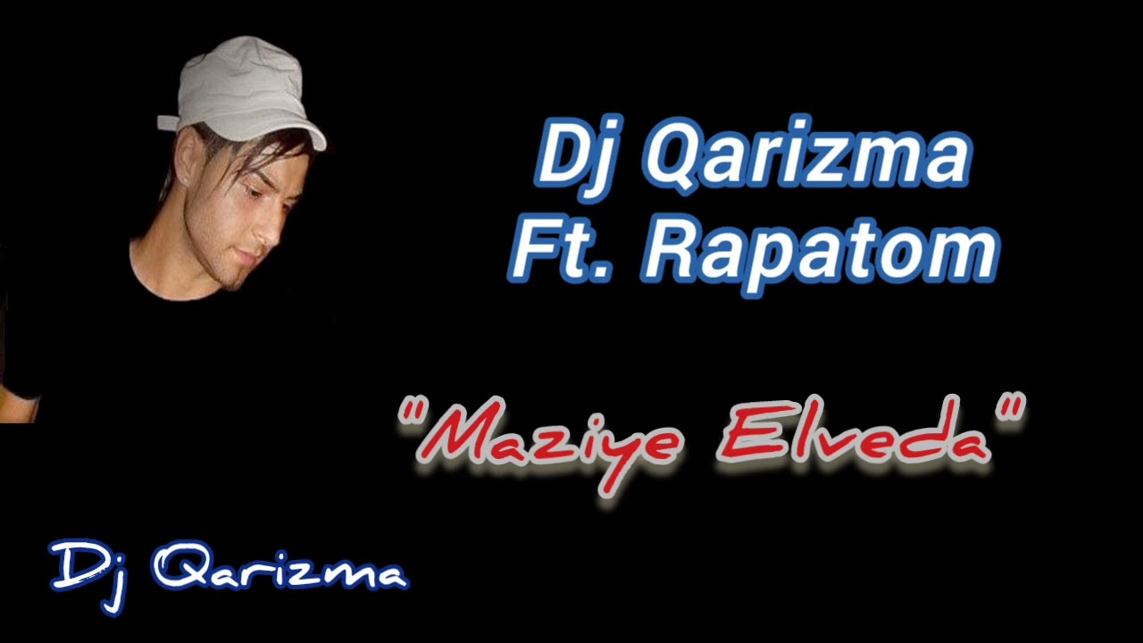 Dj Qarizma - Maziye Elveda