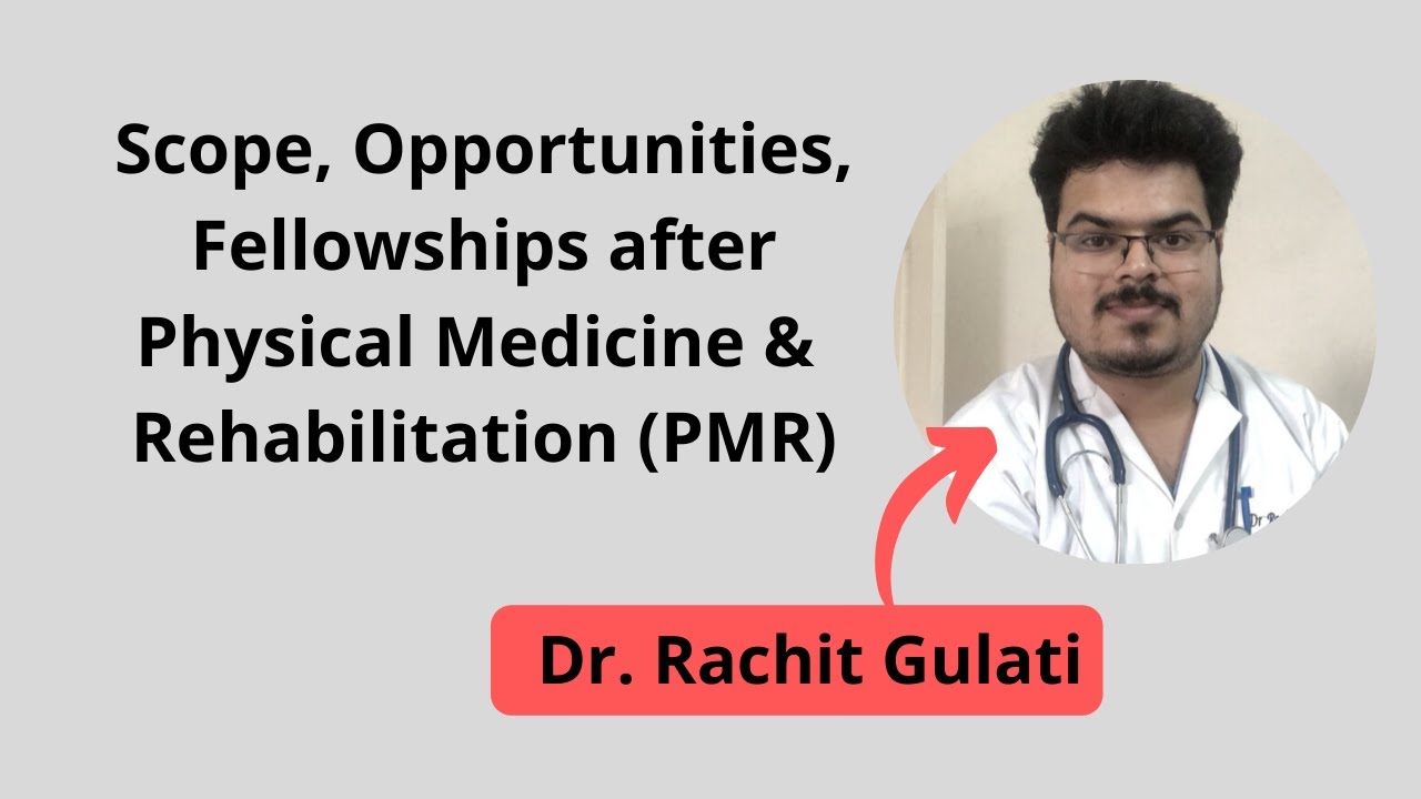 Physical Medicine & Rehabilitation - Scope, Opportunities, Fellowships | PM & R | Rehabilitation