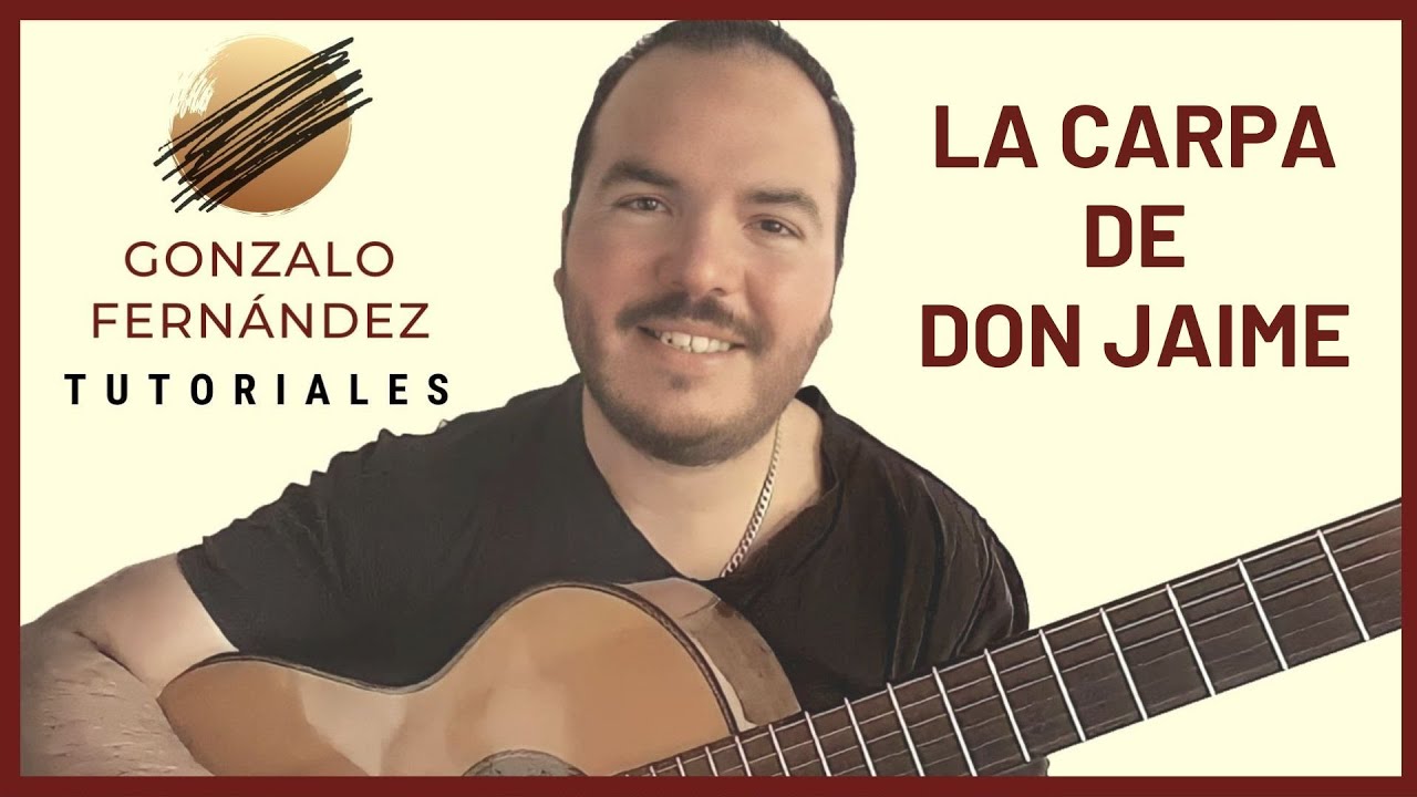 LA CARPA DE DON JAIME | GONZALO FERNÁNDEZ TUTORIALES