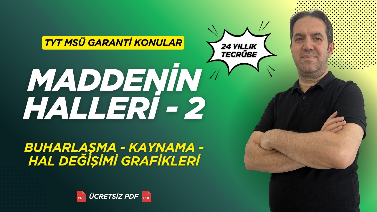 Maddenin Halleri: Buharlaşma, Kaynama ve Hal Değişimi Grafikleri | TYT-MSÜ Garanti Konular Kampı