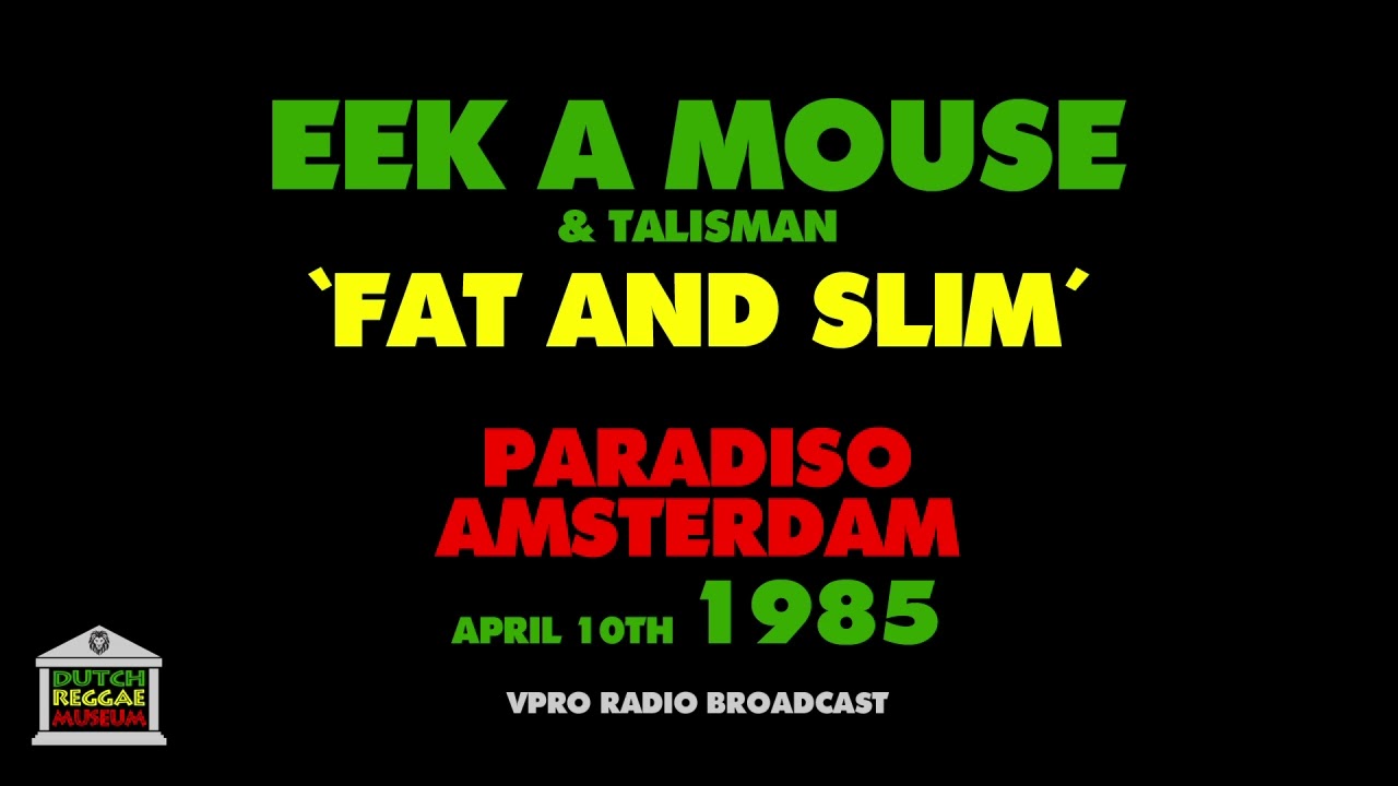 Eek A Mouse - Fat And Slim (Live 1985)