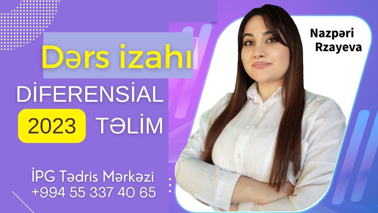 2023-TƏKMİLLƏŞMİŞ NƏŞR. DİFERENSİAL TƏLİM. BÜTÜN YENİLİKLƏRLƏ BİRLİKDƏ DƏRS İZAHI. +994 55 337 40 65