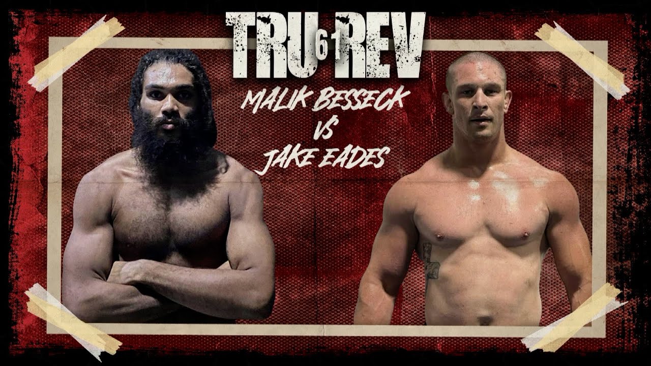 TRU REV 61 MALIK BESSECK VS JAKE EADES