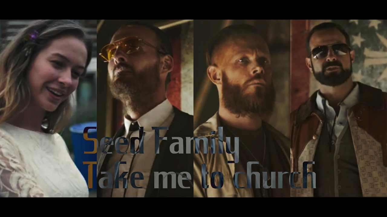 Seed Family||Take me to church