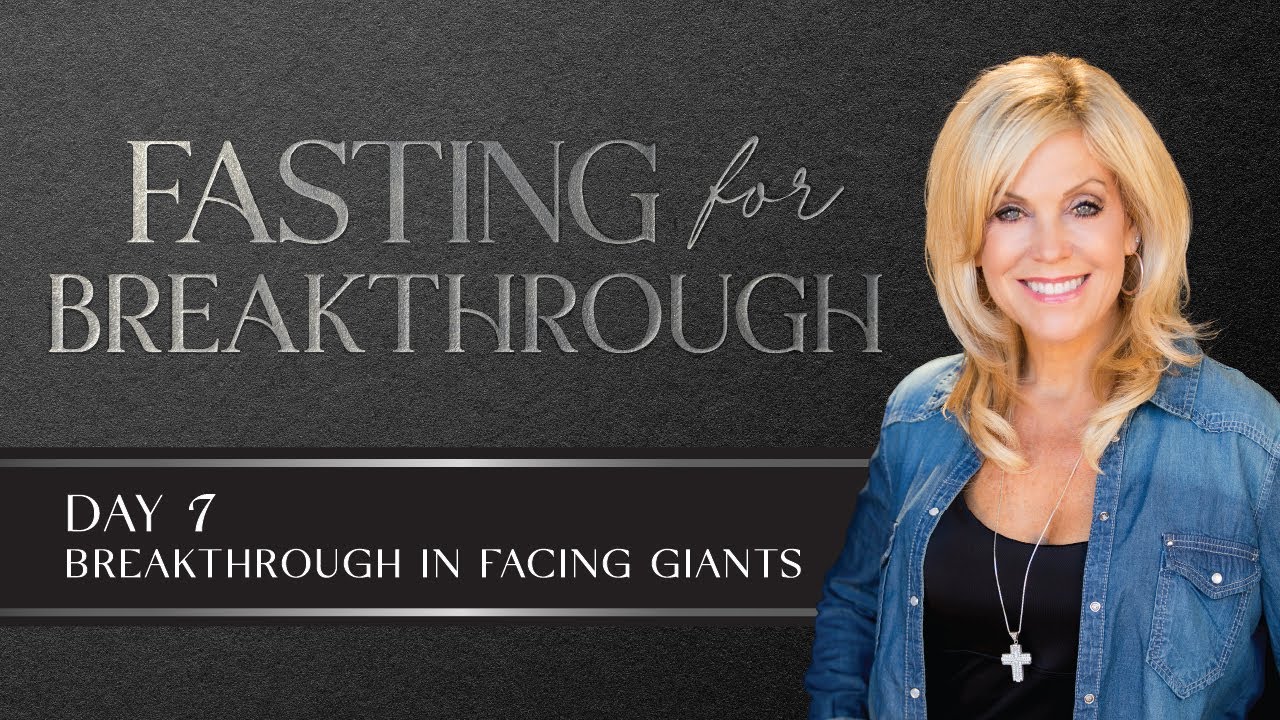 Fasting for Breakthrough | Day 7