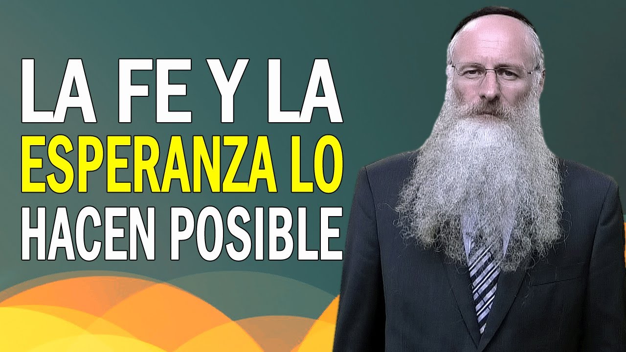 La Fe y la Esperanza lo Hacen Posible