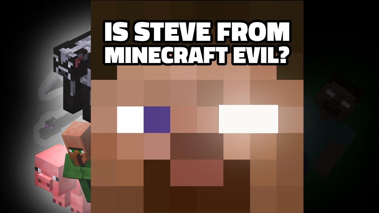 Is Minecraft Steve the most Evil Character in Gaming?