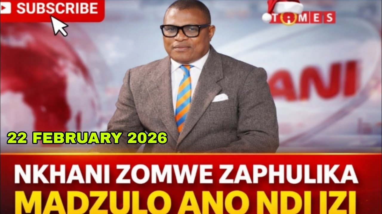 NKHANI MADZULO LERO PA 22 FEBRUARY 2026