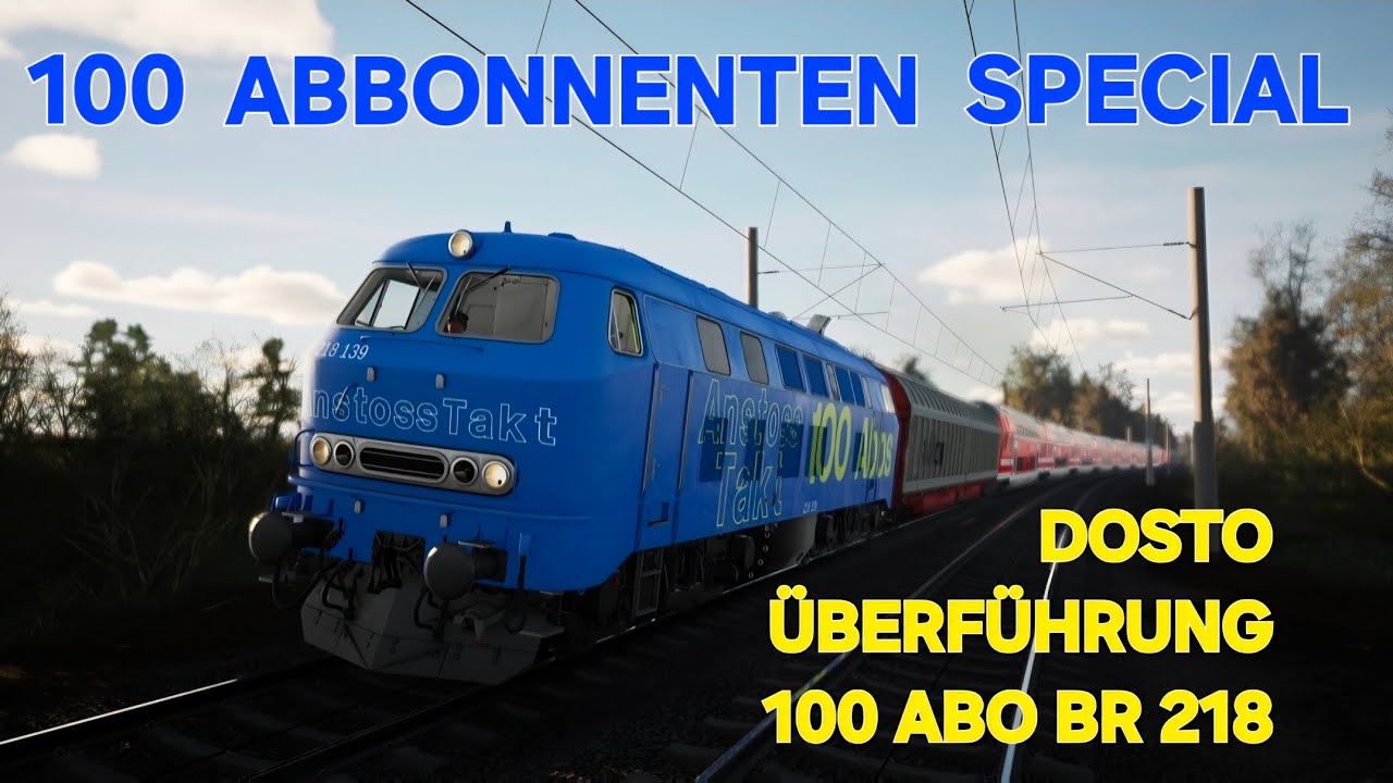 100 ABBONNENTEN SPECIAL | DOSTO ÜBERFÜHRUNG mit der 100 ABO BR 218 von LEIPZIG nach RIESA! | TSW6 #6