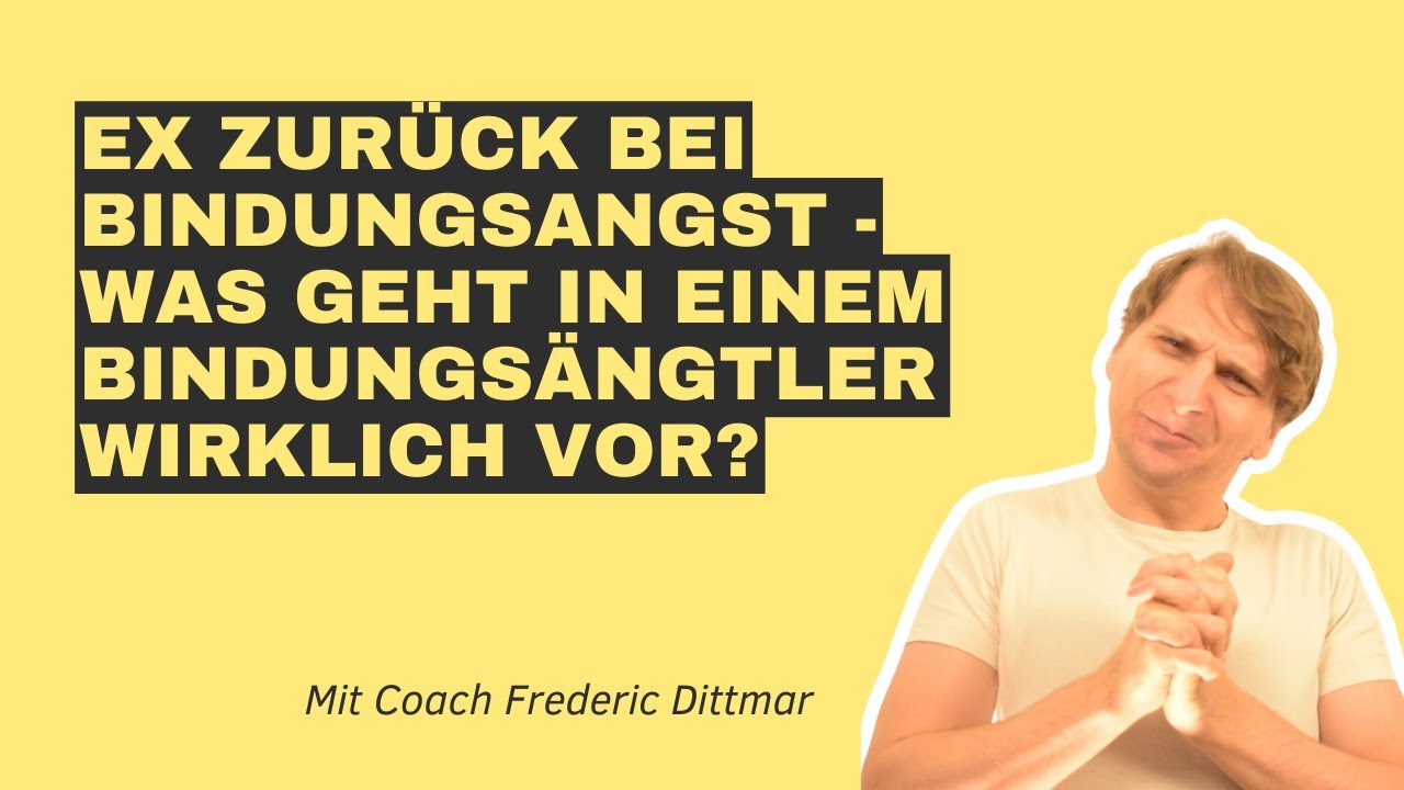 Ex zurück bei Bindungsangst - was denkt und wie fühlt ein Bindungsängstler