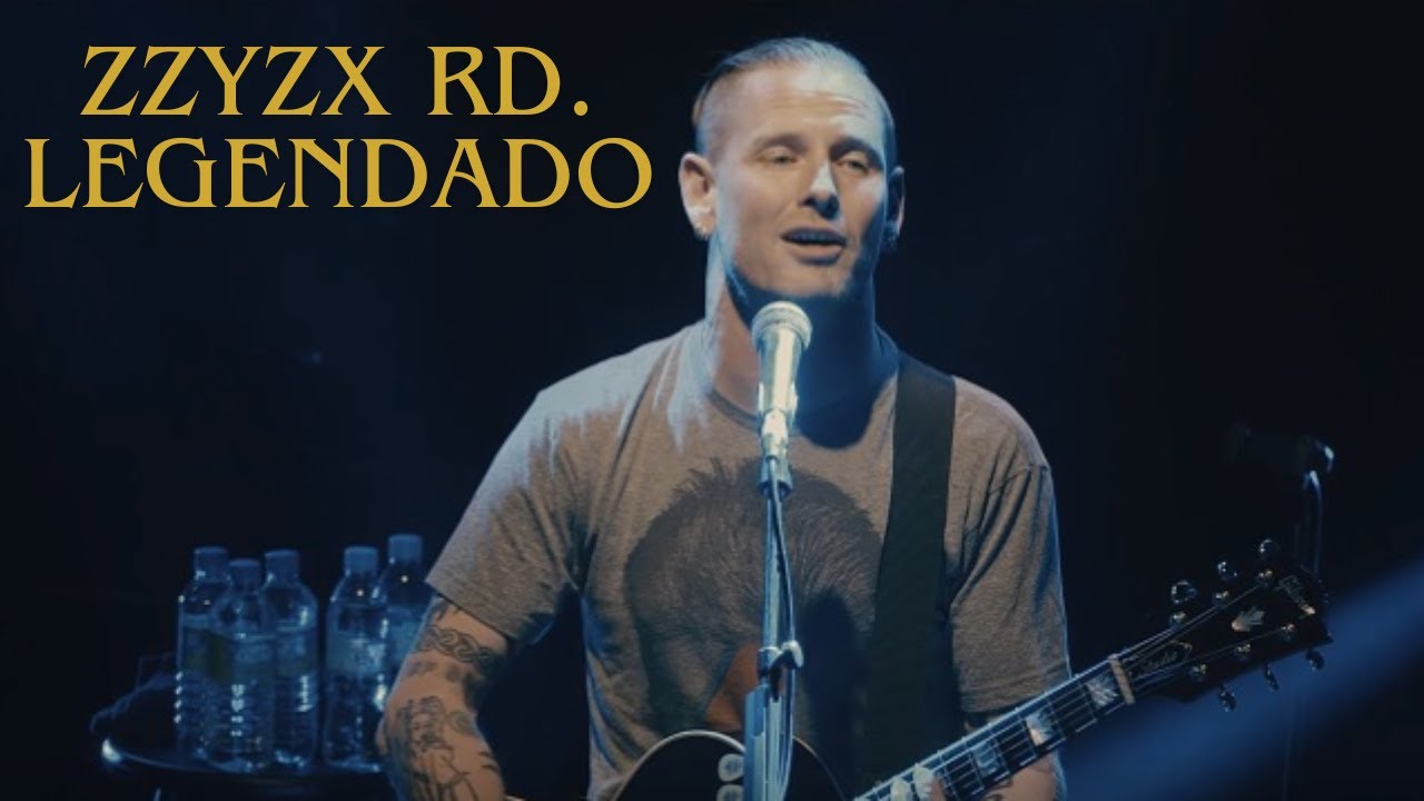 Zzyzx Rd - Corey Taylor (Legendado)