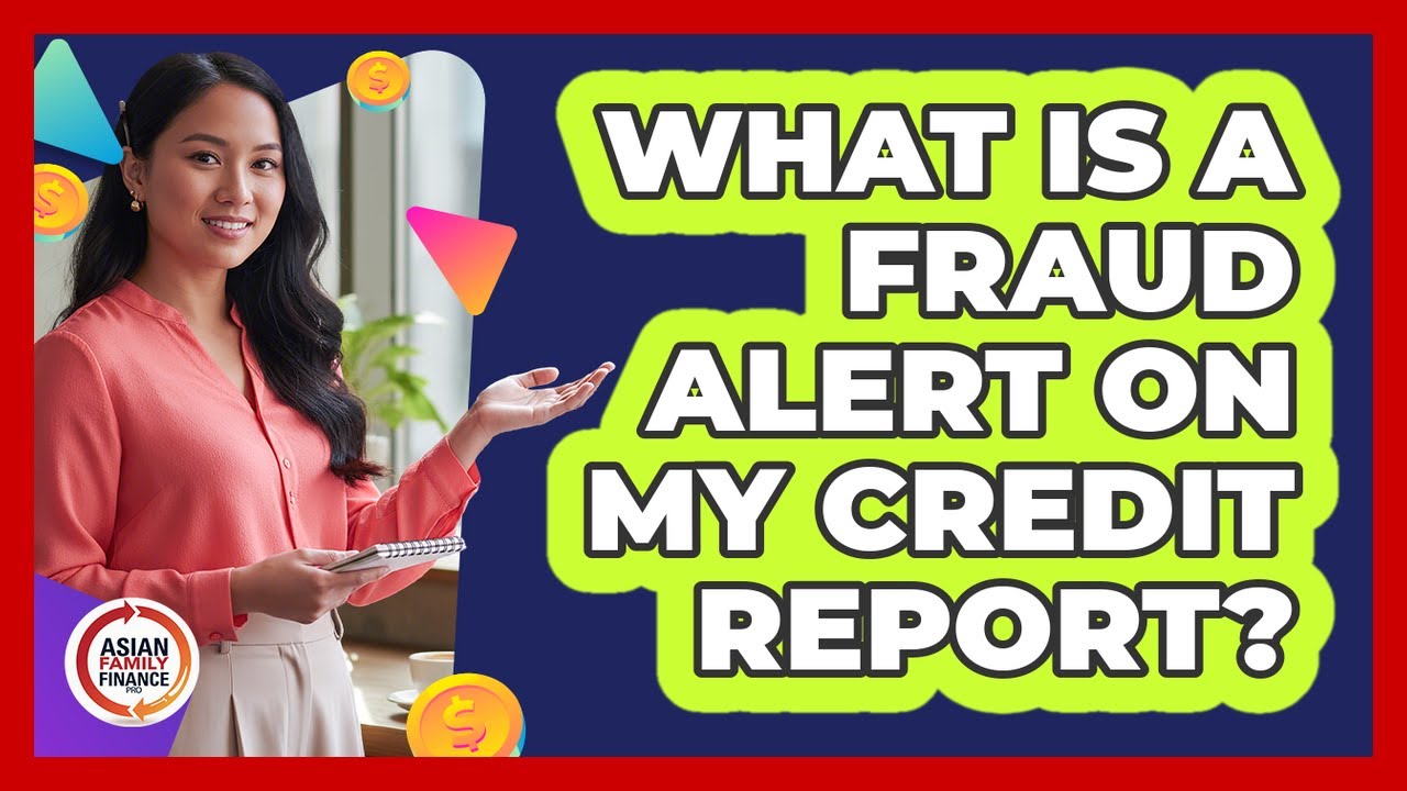 What Is a Fraud Alert on My Credit Report?