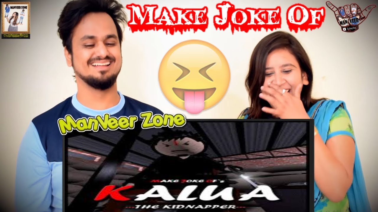 MAKE JOKE OF - MJO  || KALUA THE KIDNAPPER || INDIAN REACTION