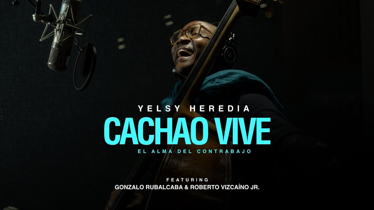 Yelsy Heredia - Cachao Vive: El Alma del Contrabajo (Album Completo)