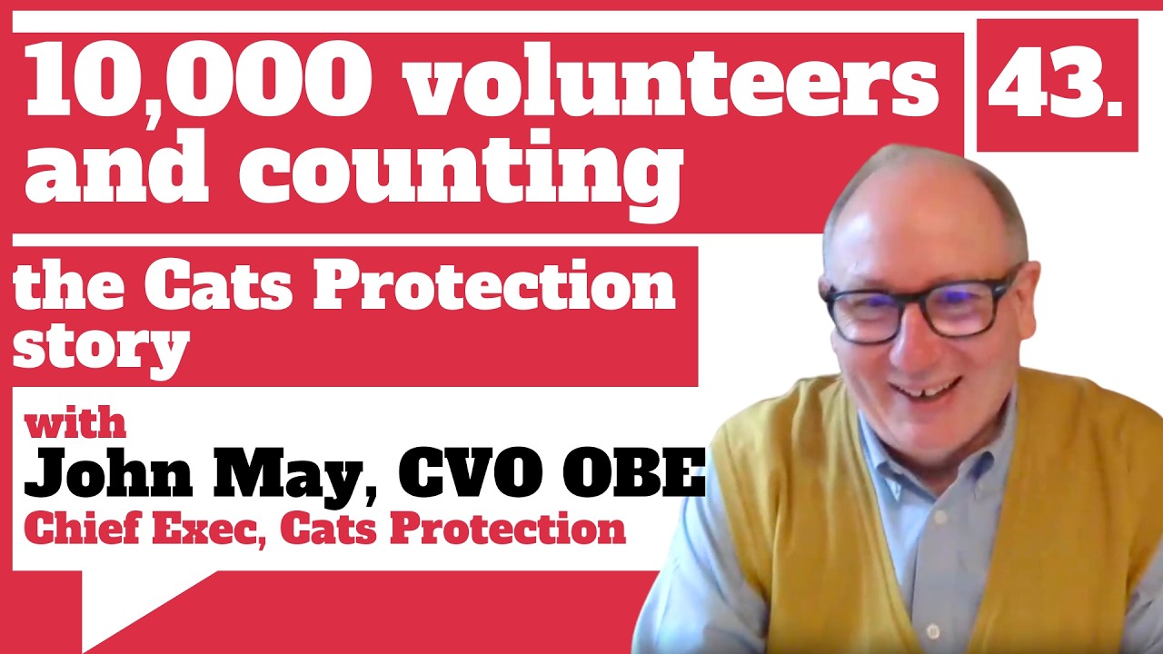 10,000 Volunteers and Counting: The Cats Protection Story - With John May CVO OBE