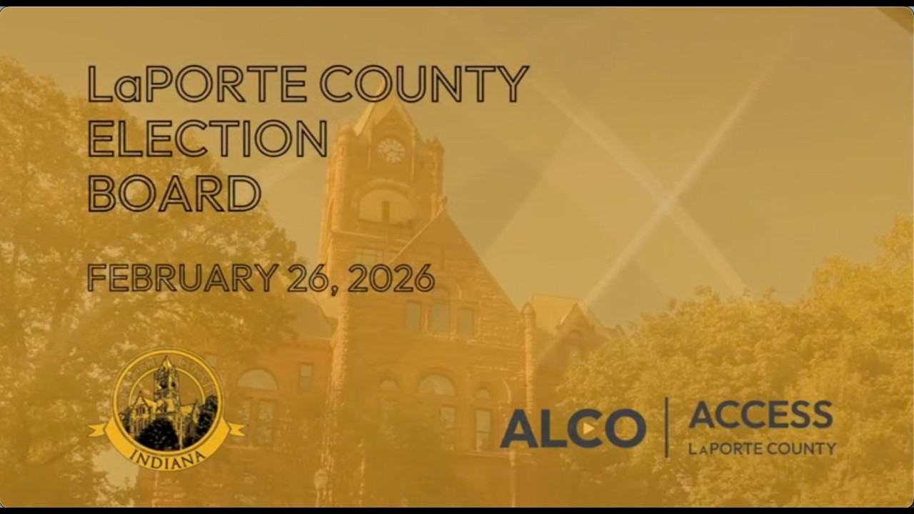 LaPorte County Election Board February 26, 2026