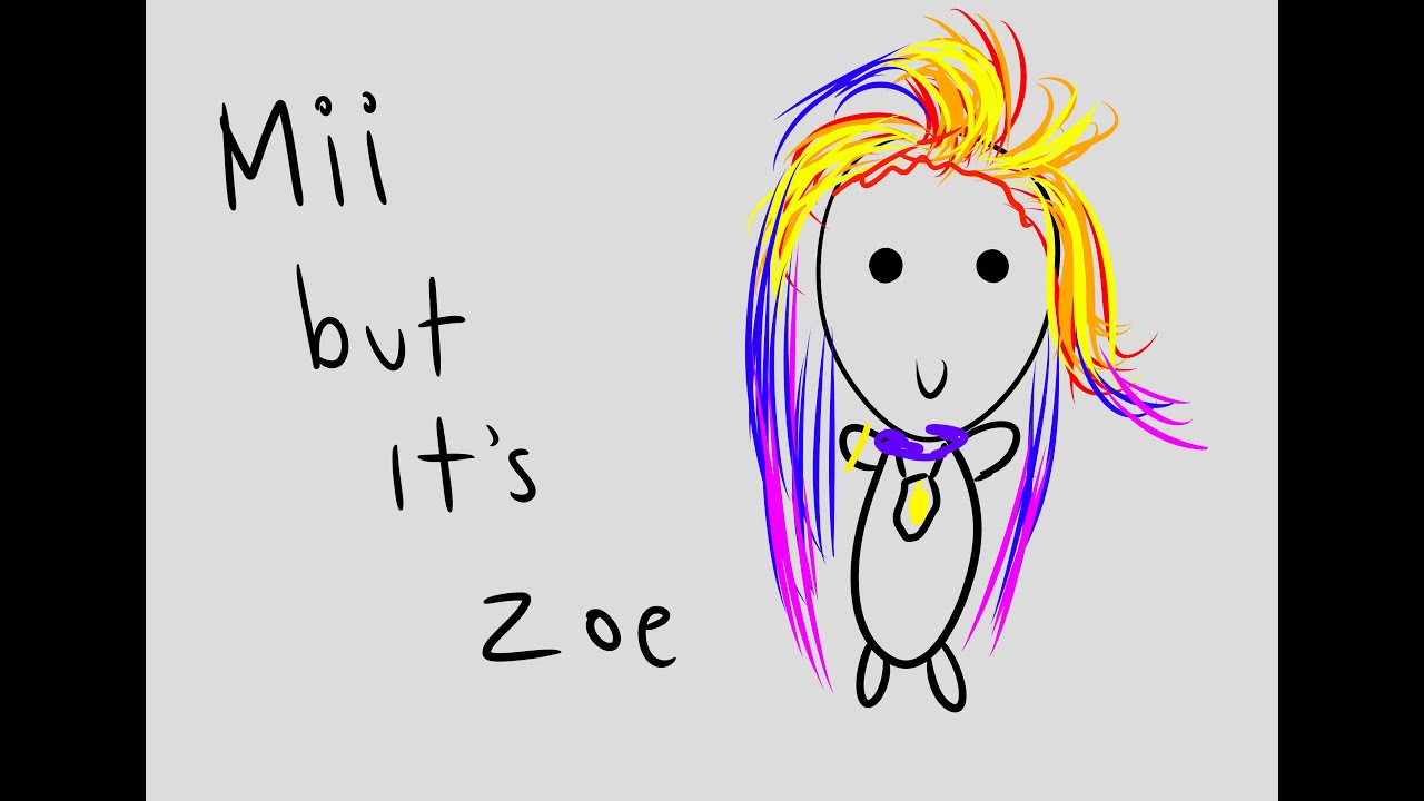 mii channel music but its zoe