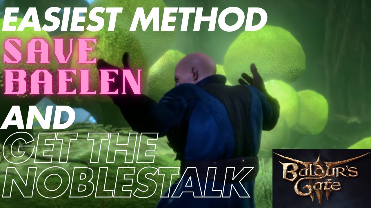 Baldur's Gate 3: Save Baelen & Get the Noblestalk Easiest Method