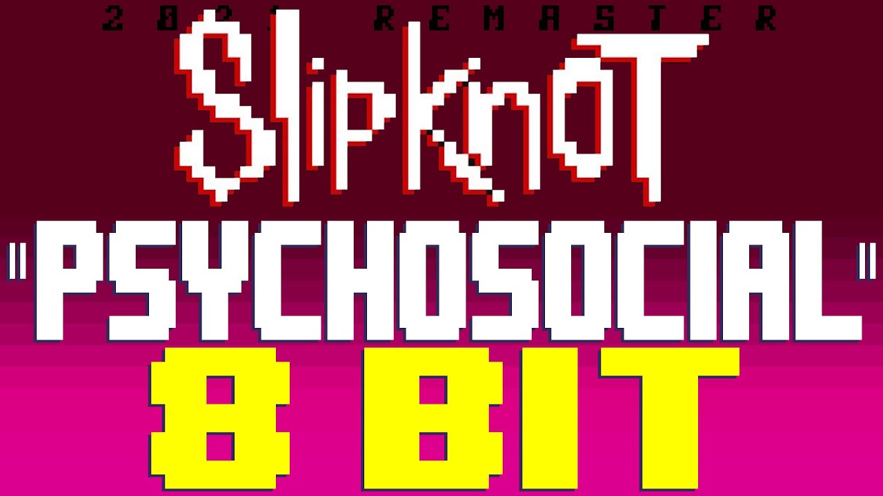 Psychosocial (2021 Remaster) [8 Bit Tribute to Slipknot] - 8 Bit Universe
