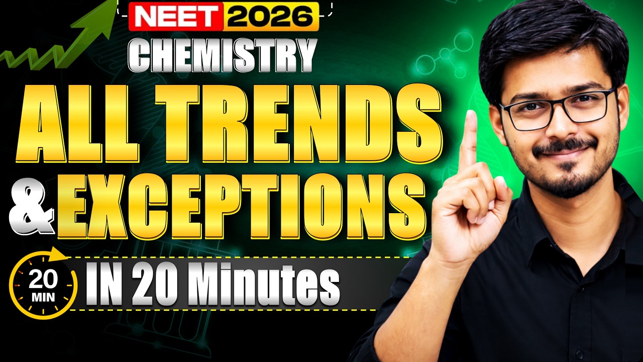 🚨 NEET 2026 Chemistry: All Trends & Exceptions in 20 Minutes (100% NCERT) | Hemant Sir #neet