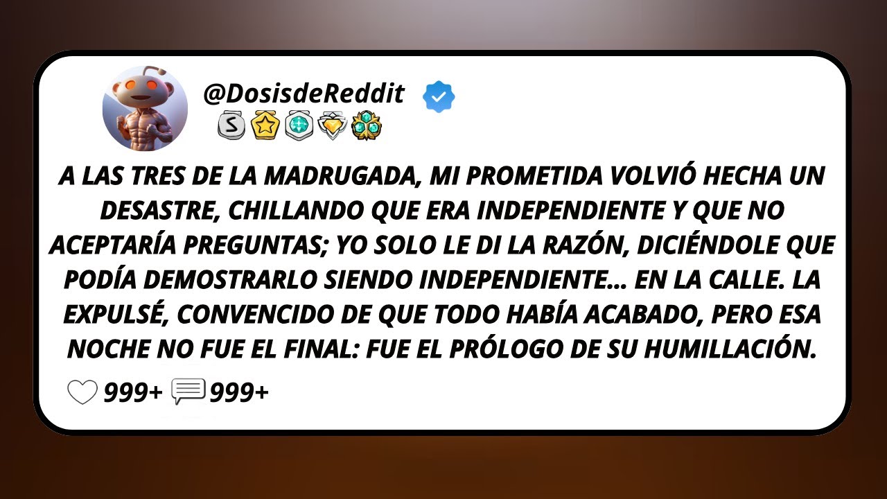 A Las Tres De La Madrugada, Mi Prometida Volvió Hecha Un Desastre, Chillando Que Era...