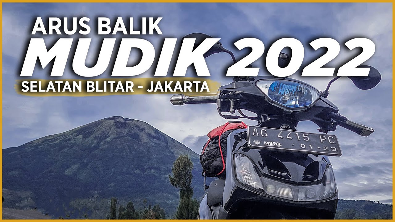 ARUS BALIK MUDIK NAIK MIO SPORTY 2022 | Blitar - Jakarta Jalur Selatan | MSRG