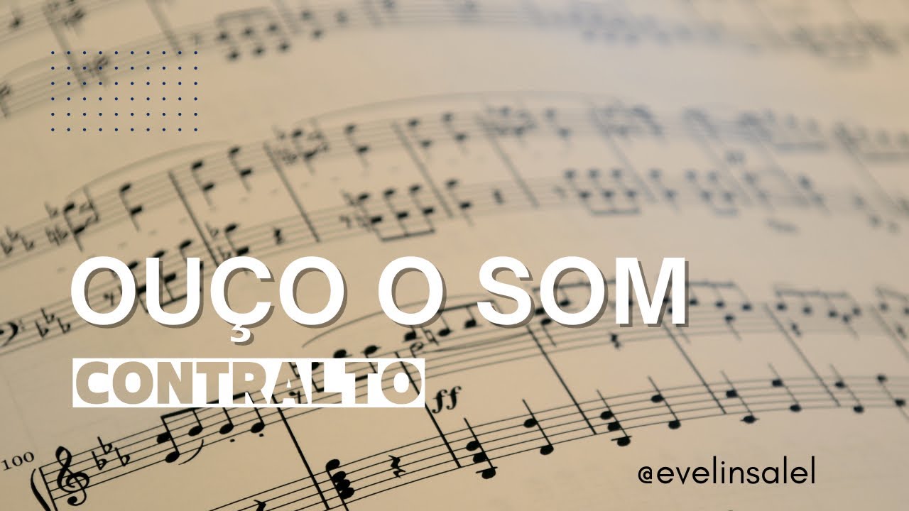 Ouço o som - Contralto 1