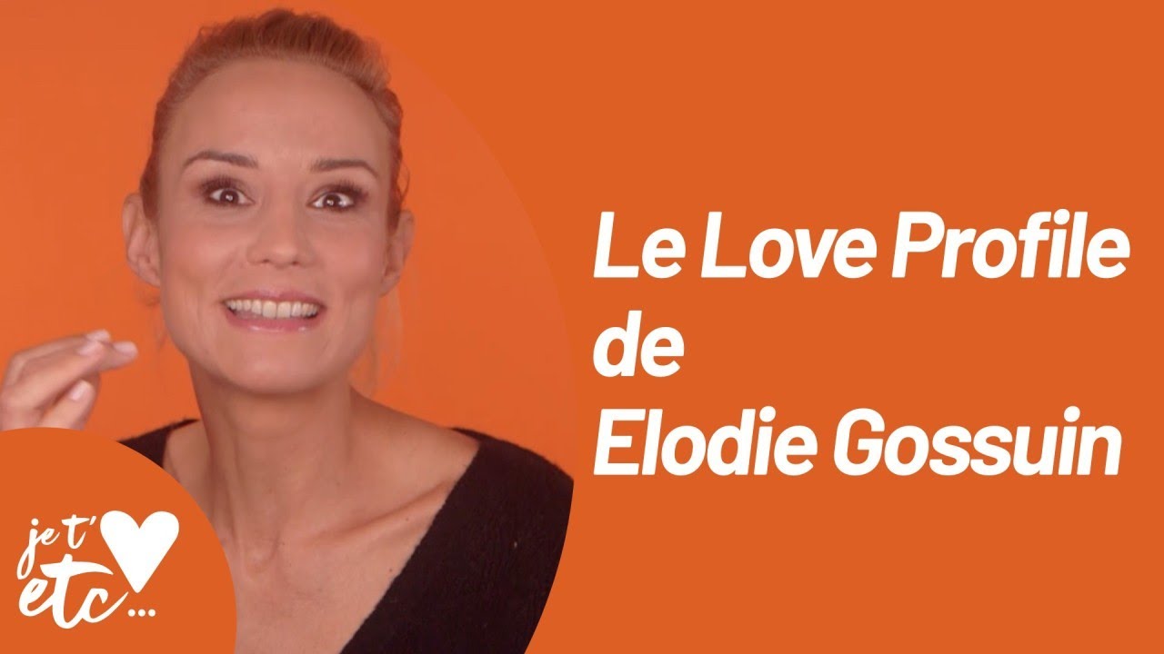 Le love Profile de Elodie Gossuin - Je t&rsquo;aime etc S03