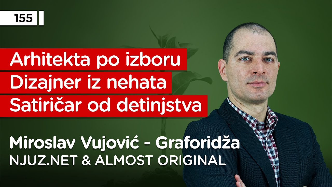 Miroslav Vujović Graforidža, grafički dizajner, Njuz.net, Almost Original - Pojačalo podcast EP155