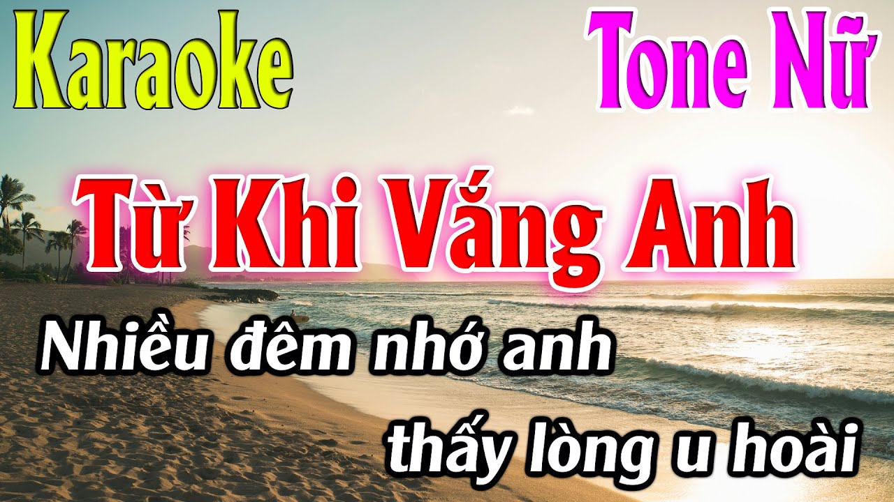 Từ Khi Vắng Anh Karaoke Tone Nữ ( Dm ) Beat Hay | Karaoke Lâm Organ