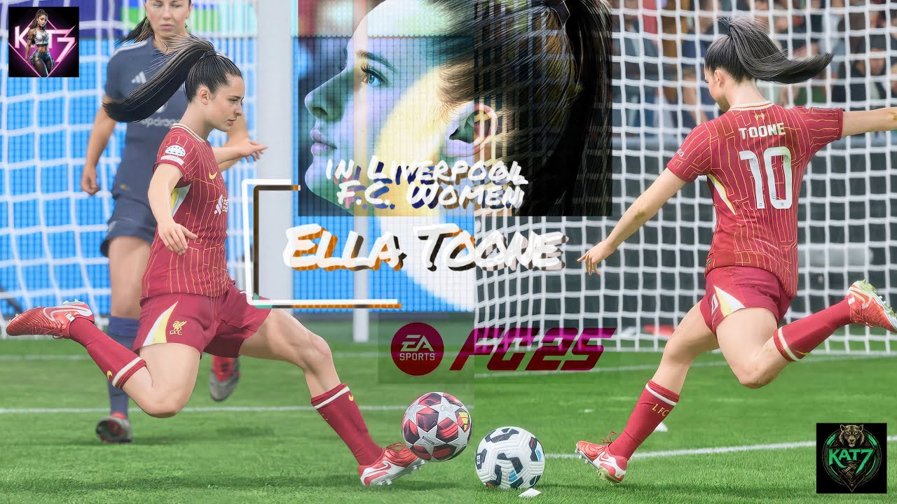 [8K] FC25 Ella Toone エラ・トゥーン 美人サッカー選手 スキルムーブ5 CAM ドリブラー 固有フェイス in LFC Women #10【katabutsu7】 #女子サッカー